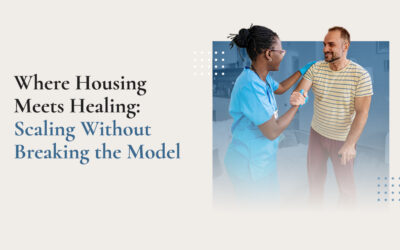 Where Housing Meets Healing: Scaling Without Breaking the Model